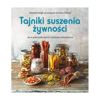 Tajniki suszenia żywności, Michelle Keogh: poradnik i przepisy do dehydratora